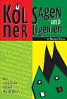 Kölner Sagen und Legenden: Die schönsten Kölner Histörchen