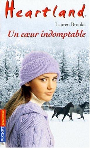 Heartland : le pays où l'amour des chevaux guérit toutes les blessures. Vol. 29. Un coeur indomptable