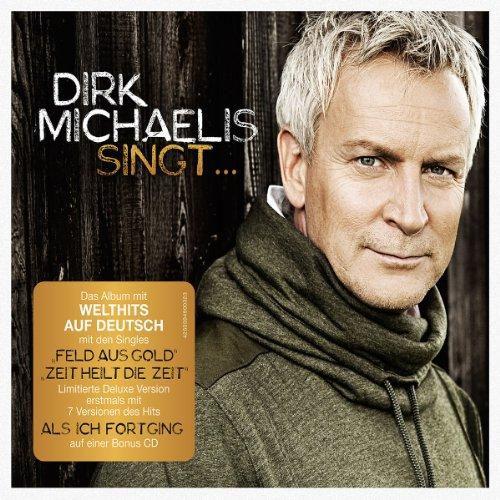 Dirk Michaelis Singt...Deluxe (Limited Digi Version incl. Bonus - CD mit Versionen von &#34;Als ich fortging&#34;)