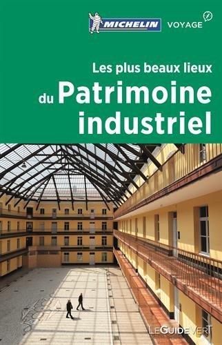 Les plus beaux lieux du patrimoine industriel