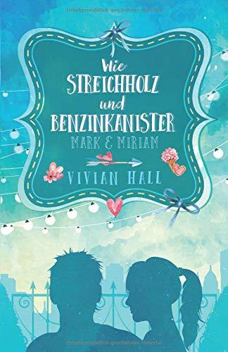 Mark & Miriam: Wie Streichholz und Benzinkanister (City Lovers, Band 2)