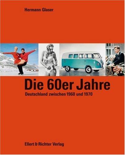 Die 60er Jahre: Deutschland zwischen 1960 und 1970