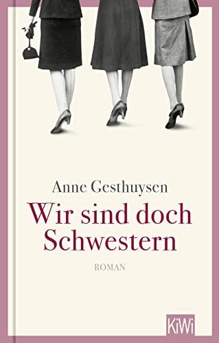 Wir sind doch Schwestern: Roman (KiWi Geschenkbuch im Kleinformat)