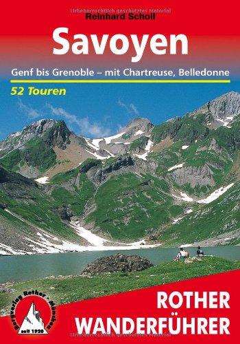 Savoyen. Genf bis Grenoble - mit Chartreuse und Belledonne. 52 Touren