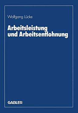 Arbeitsleistung und Arbeitsentlohnung