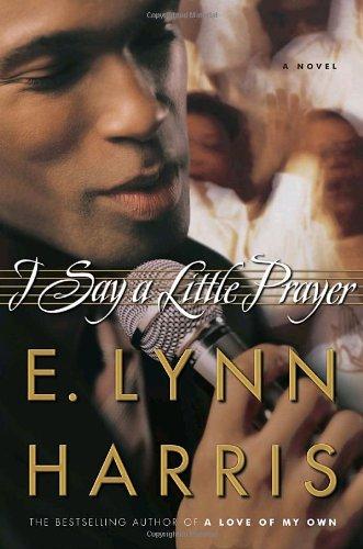 I Say a Little Prayer: A Novel