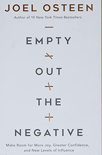 Empty Out the Negative: Make Room for More Joy, Greater Confidence, and New Levels of Influence