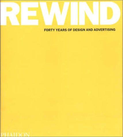 Rewind Forty Years of Design & Advertising: Forty Years of Design and Advertising