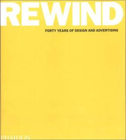 Rewind Forty Years of Design & Advertising: Forty Years of Design and Advertising