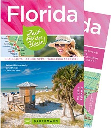 Florida - Zeit für das Beste: Highlights - Geheimtipps - Wohlfühladressen