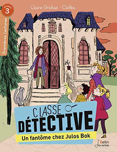 Classe détective. Un fantôme chez Julos Bok