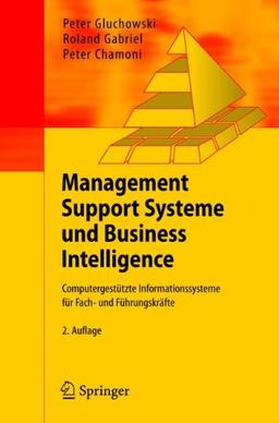 Management Support Systeme und Business Intelligence. Computergestützte Informationssysteme für Fach- und Führungskräfte