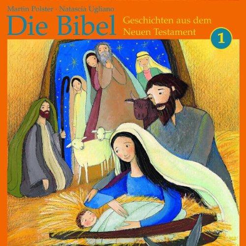 Die Bibel: Geschichten aus dem Neuen Testament 1