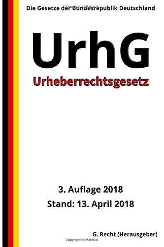 Urheberrechtsgesetz - UrhG, 3. Auflage 2018