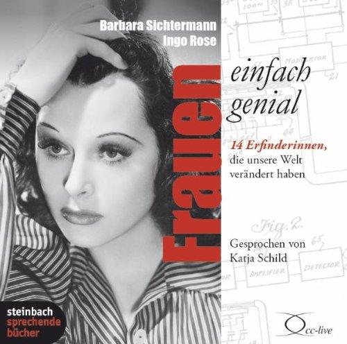 Frauen - einfach genial: 14 Erfinderinnen, die unsere Welt verändert haben. 2 CDs