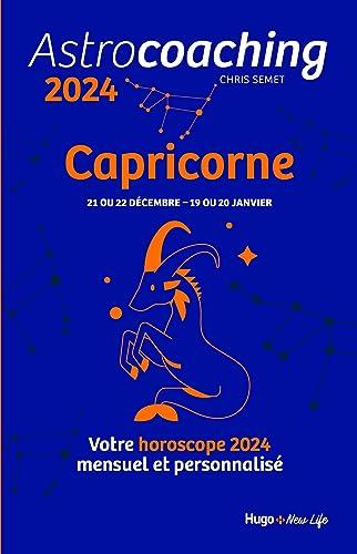 Astrocoaching 2024 : Capricorne, 21 ou 22 décembre-19 ou 20 janvier : votre horoscope 2024 mensuel et personnalisé