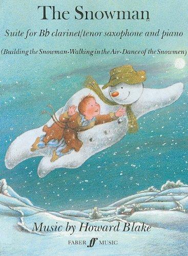 The Snowman Suite for B-Flat Clarinet/Tenor Saxophone and Piano: Building the Snowman, Walking in the Air, Dance of the Snowmen (Faber Edition)