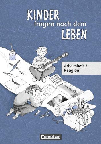 Kinder fragen nach dem Leben - Aktuelle Ausgabe: 3. Schuljahr - Arbeitsheft