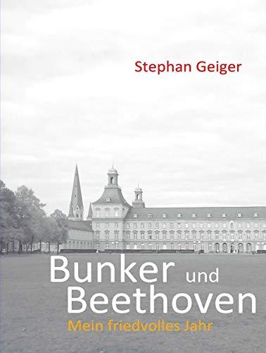 Bunker und Beethoven: Mein friedvolles Jahr (Books on Demand im Kid Verlag)