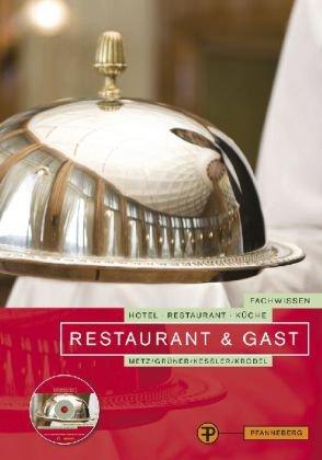 Restaurant & Gast: Fachwissen Hotel, Restaurant, Küche