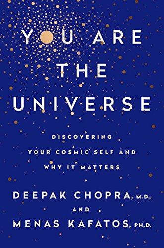 You Are the Universe: Discovering Your Cosmic Self and Why It Matters