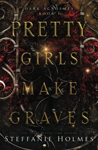 Pretty Girls Make Graves: a secret society romantic suspense (Dark Academia, Band 1)