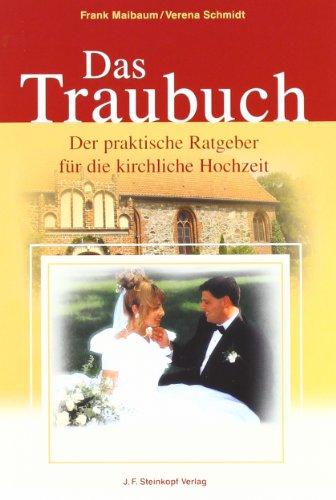 Das Traubuch: Der praktische Ratgeber für die kirchliche Hochzeit