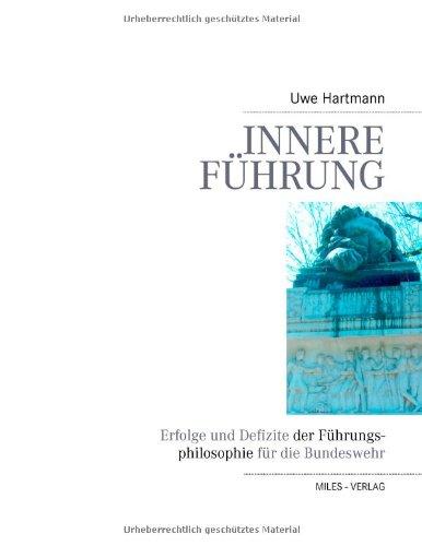 Innere Führung: Erfolge und Defizite der Führungsphilosophie für die Bundeswehr