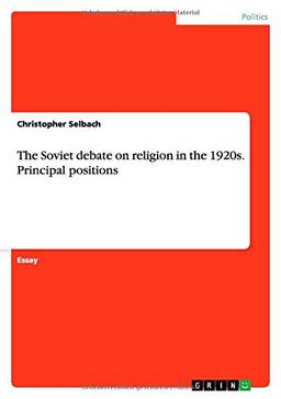 The Soviet debate on religion in the 1920s. Principal positions