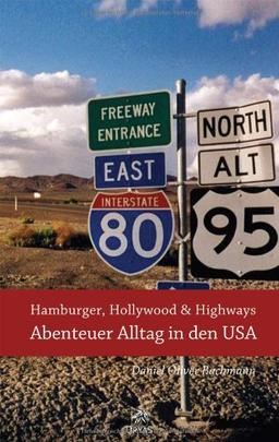 Hamburger, Hollywood & Highways: Abenteuer Alltag in den USA