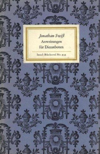 Des Herrn Dr. Jonathan Swifts wo nicht unverbesserliche so doch wohlgemeynte Anweisungen für alle Arten unerfahrner Dienstboten aus vieljähriger Joachim Schwabe (1748) (Insel Bücherei)