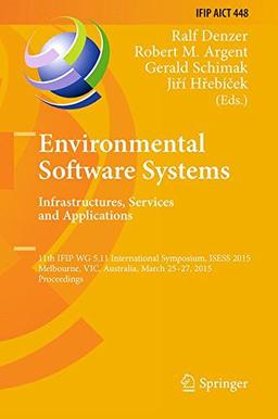 Environmental Software Systems. Infrastructures, Services and Applications: 11th IFIP WG 5.11 International Symposium, ISESS 2015, Melbourne, VIC, ... in Information and Communication Technology)