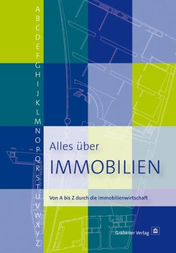 Alles über Immobilien: Von A bis Z durch die Immobilienwirtschaft