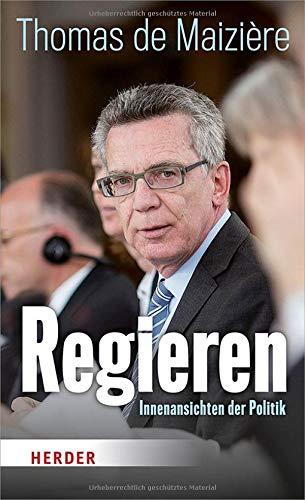 Regieren: Innenansichten der Politik