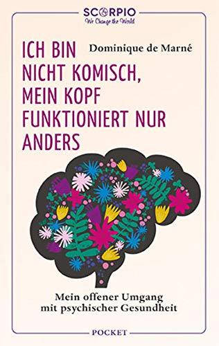 Ich bin nicht komisch, mein Kopf funktioniert nur anders: Mein offener Umgang mit psychischer Gesundheit