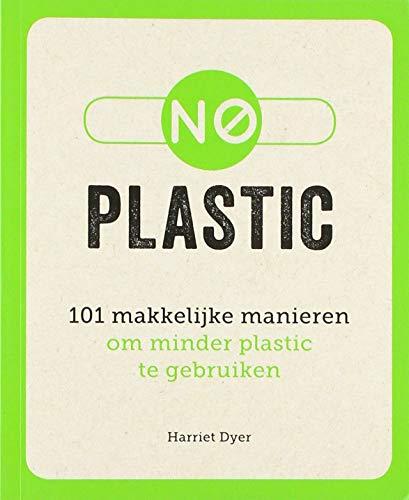 No plastic: 101 makkelijke manieren om minder plastic te gebruiken