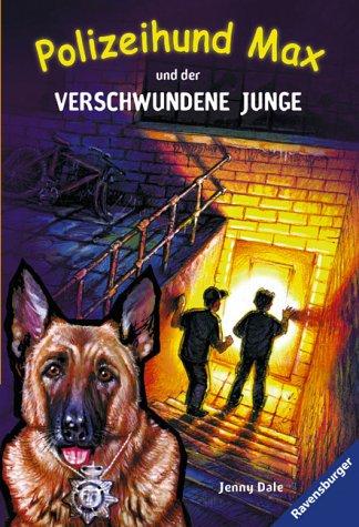 Polizeihund Max und der verschwundene Junge