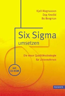 Six Sigma umsetzen: Die neue Qualitätsstrategie für Unternehmen