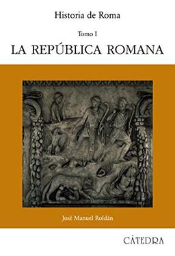 Historia de Roma. T.1 : la República Romana (Historia. Serie Mayor)