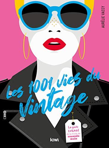 Les 1.001 vies du vintage : le guide engagé de la mode de seconde main