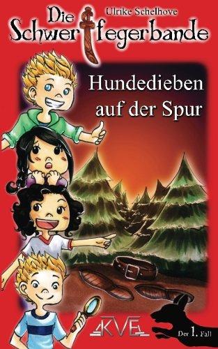 Die Schwertfegerbande: Hundedieben auf der Spur (Band 1)