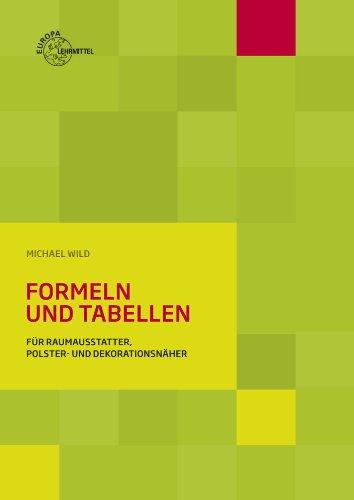 Formeln und Tabellen: für Raumausstatter, Polster- und Dekorationsnäher