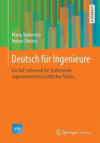 Deutsch für Ingenieure: Ein DaF-Lehrwerk für Studierende ingenieurwissenschaftlicher Fächer (VDI-Buch)