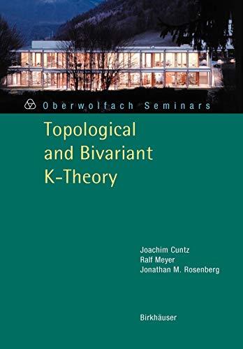 Topological and Bivariant K-Theory (Oberwolfach Seminars, 36, Band 36)