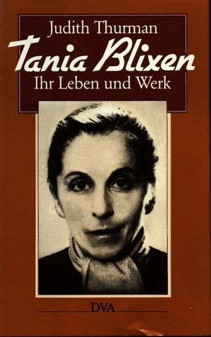 Tania Blixen. Ihr Leben und Werk