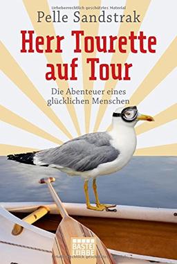 Herr Tourette auf Tour: Die Abenteuer eines glücklichen Menschen