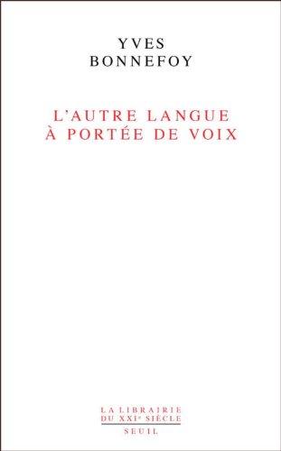 L'autre langue à portée de voix : essais sur la traduction de la poésie