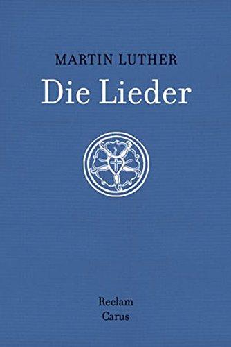 Martin Luther: Die Lieder