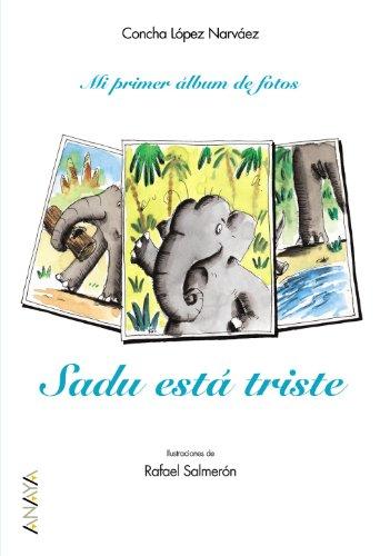 Sadú está triste (Primeros Lectores (1-5 Años) - Mi Primer Álbum De Fotos)