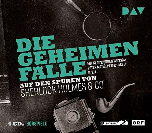 Die geheimen Fälle. Auf den Spuren von Sherlock Holmes & Co: Hörspiele mit Klausjürgen Wussow, Peter Mati&#x107; u.v.a. (4 CDs)